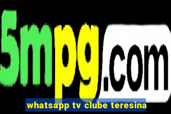 whatsapp tv clube teresina